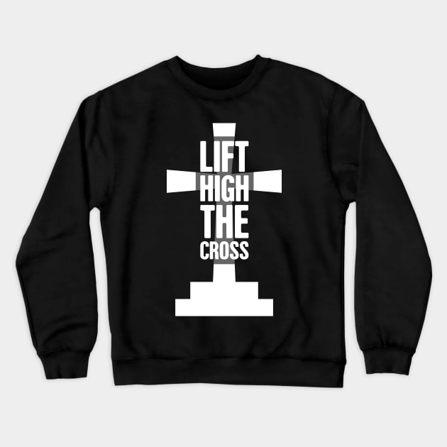 Lift High The Cross Crewneck Sweatshirt by MeatMan